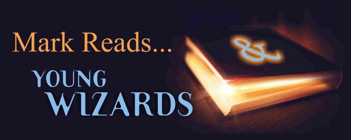 Mark Reads Young Wizards