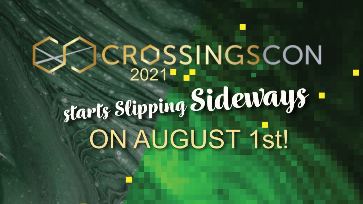 CrossingsCon 2021 is Slipping Sideways ffrom August 1st!