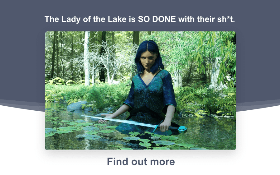 The Lady of the Lake is so done with their sh*t. Find out more.